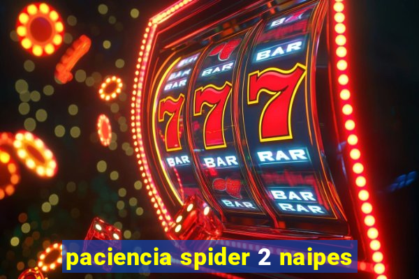 paciencia spider 2 naipes